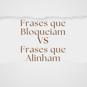 Ebook: Frases que Bloqueiam VS Frases que Alinham