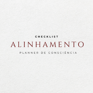 PLANNER DE CONSCIÊNCIA - CHECKLIST ALINHAMENTO